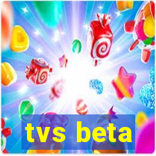 tvs beta